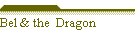 Bel & the  Dragon