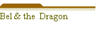 Bel & the  Dragon