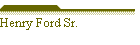 Henry Ford Sr.
