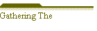 Gathering The