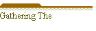 Gathering The