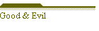 Good & Evil