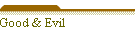 Good & Evil