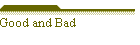 Good and Bad