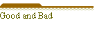 Good and Bad