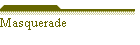 Masquerade
