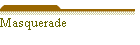 Masquerade