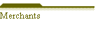 Merchants