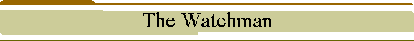 The Watchman