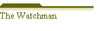 The Watchman