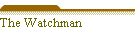 The Watchman