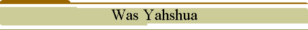 Was Yahshua