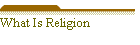 What Is Religion