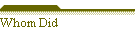 Whom Did