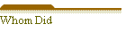 Whom Did