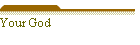 Your God