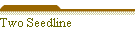 Two Seedline