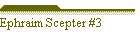 Ephraim Scepter #3