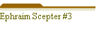 Ephraim Scepter #3