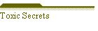 Toxic Secrets