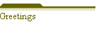 Greetings