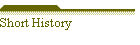 Short History