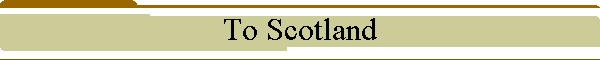 To Scotland