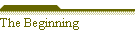 The Beginning