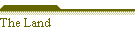 The Land