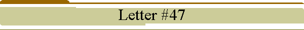 Letter #47