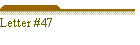 Letter #47