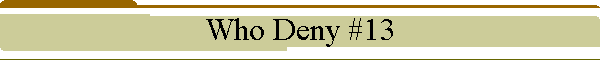 Who Deny #13