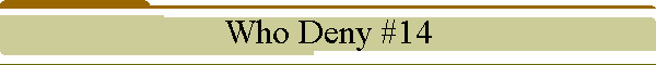 Who Deny #14