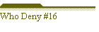 Who Deny #16