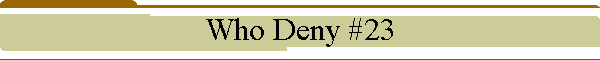Who Deny #23