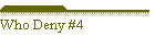 Who Deny #4