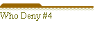 Who Deny #4