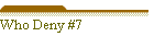 Who Deny #7